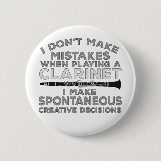 I Don't Make Mistakes When Playing Clarinet 6 Cm Round Badge (Front)