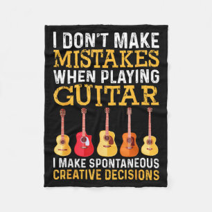 I Don't Make Mistakes When Playing Guitar Funny Gu Fleece Blanket