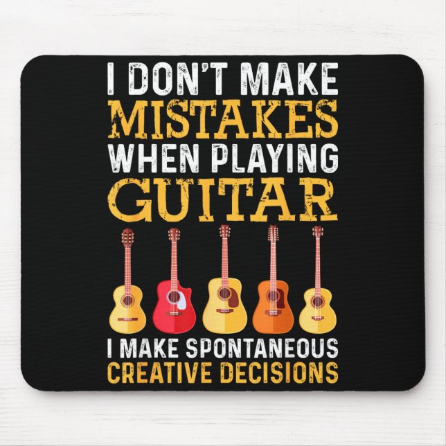 I Don't Make Mistakes When Playing Guitar Funny Gu Mouse Pad (Front)