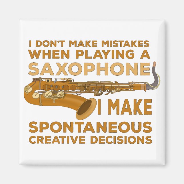 I Don't Make Mistakes When Playing Saxophone Magnet (Front)