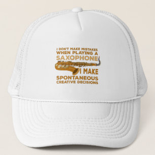 I Don't Make Mistakes When Playing Saxophone Trucker Hat