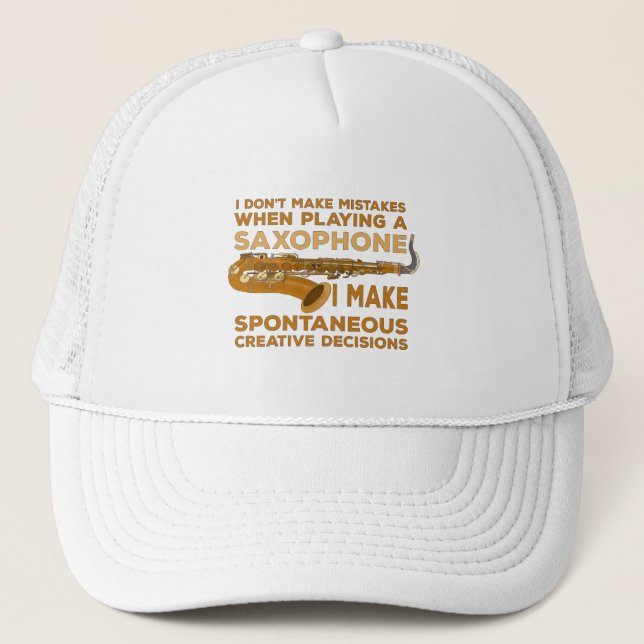 I Don't Make Mistakes When Playing Saxophone Trucker Hat (Front)
