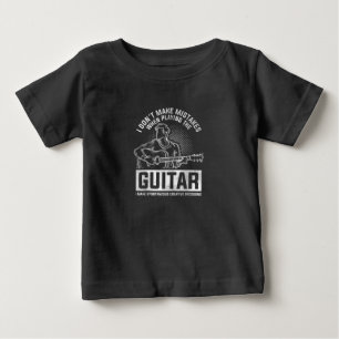I Don't Make Mistakes When Playing The Guitar Baby T-Shirt