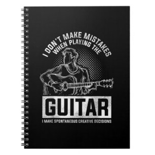 I Don't Make Mistakes When Playing The Guitar Notebook
