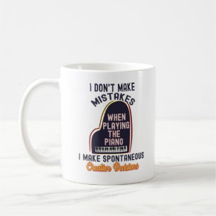 I Don't Make Mistakes When Playing the Piano Coffee Mug