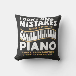 I Don't Make Mistakes When Playing The Piano Cushion