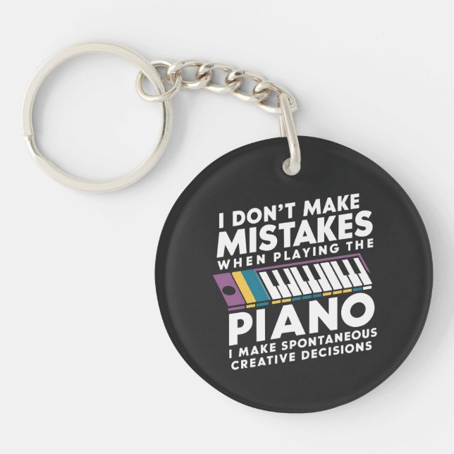 I Don't Make Mistakes When Playing The Piano  Key Ring (Front)