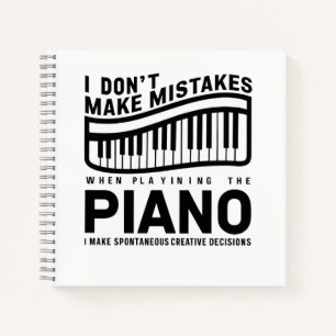 I Don't Make Mistakes When Playing The Piano  Notebook