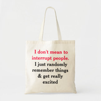 I Don't Mean To Interrupt People Tote