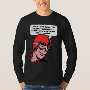 I Don't Meet The Height Requirement To Ride Your E T-Shirt