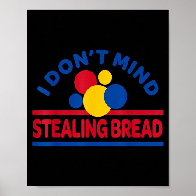 I Don't Mind Stealing Bread  Poster (Front)
