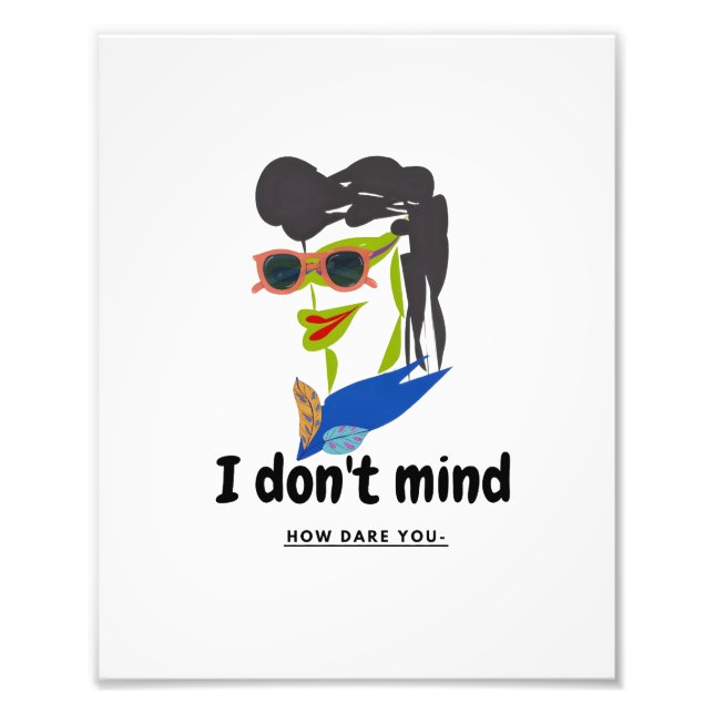 I don't mind things  photo print (Front)