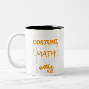 I Don't Need A Costume I'm A Math Teacher Hallowee Two-Tone Coffee Mug