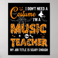 I Don't Need A Costume I'm A Music Teacher Hallowe