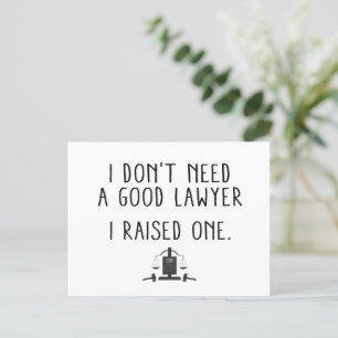 I Don't Need A Good Lawyer I Raised One Postcard