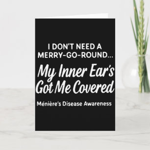 I Dont Need A Merry-go-round My Inner Ears Got Me Card