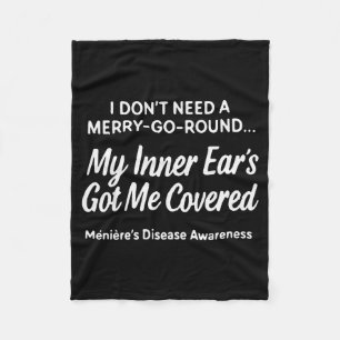 I Dont Need A Merry-go-round My Inner Ears Got Me Fleece Blanket