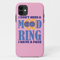 I Don't Need A Mood Ring I Have A Face