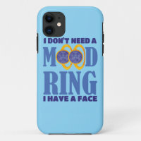 I Don't Need A Mood Ring I Have A Face