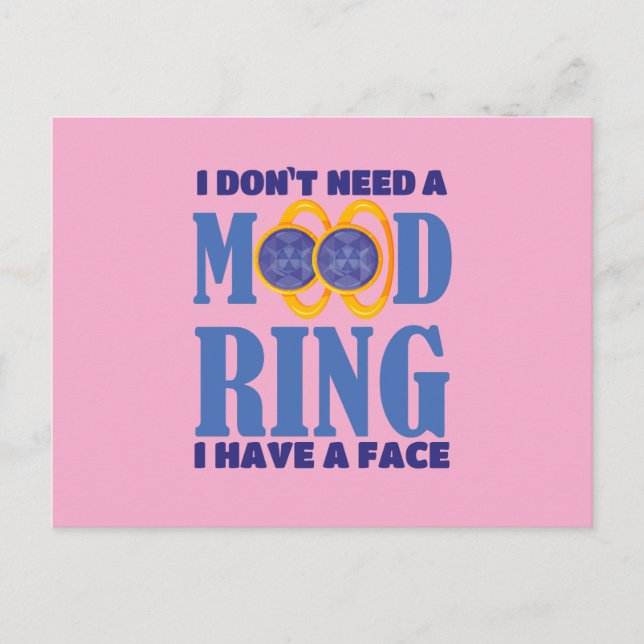 I Don't Need A Mood Ring I Have A Face Postcard (Front)