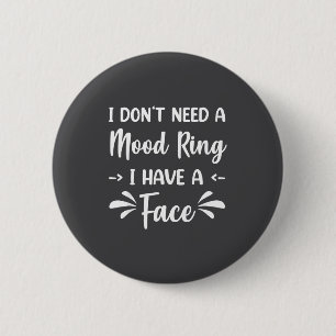 I Don't Need A Mood Ring I Have A Face Vintage Sun 6 Cm Round Badge