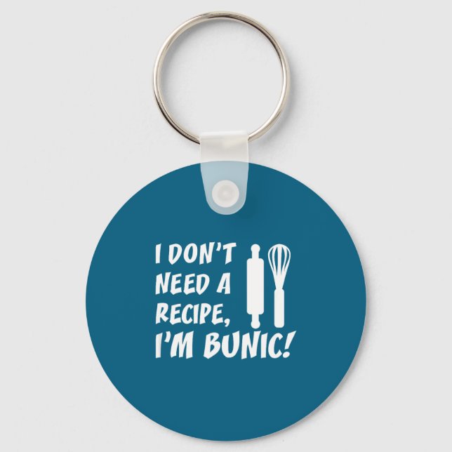 I Don't Need A Recipe I'm Bunic Romanian Grandfath Key Ring (Front)