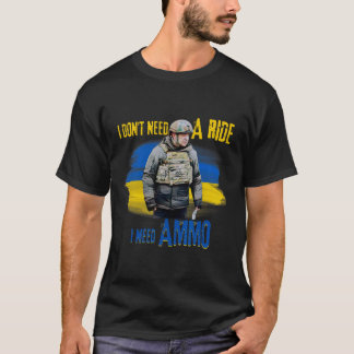 I Don't Need A Ride2  T-Shirt