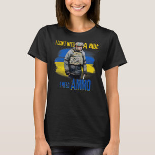 I Don't Need A Ride I Need Ammo 2 T-Shirt
