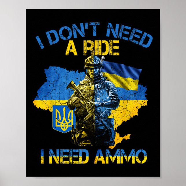 I Don't Need A Ride I Need Ammo  Poster (Front)