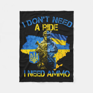 I Don't Need A Ride I Need Ammo Proud Support Ukra Fleece Blanket