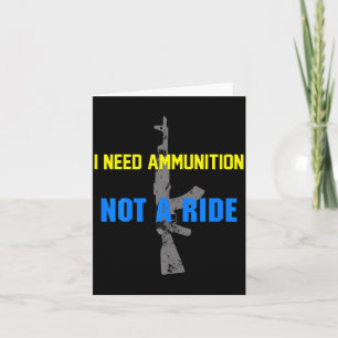 I Dont Need A Ride I Need Ammo Ukraine Zelensky A  Card