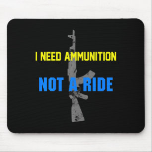 I Dont Need A Ride I Need Ammo Ukraine Zelensky A  Mouse Pad