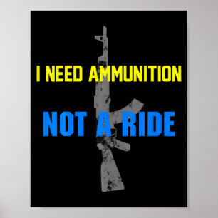 I Dont Need A Ride I Need Ammo Ukraine Zelensky A Poster