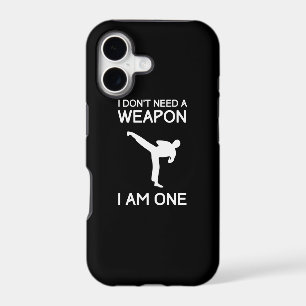 I Dont Need a Weapon
