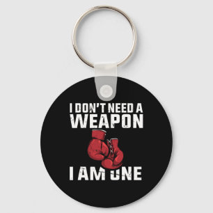 I Don't Need A Weapon Boxing Gloves Boxer Key Ring