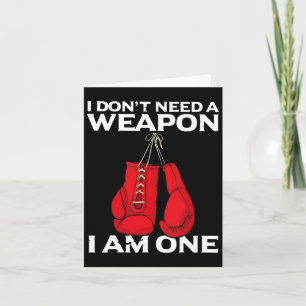 I Don't Need A Weapon I Am One Boxing Card