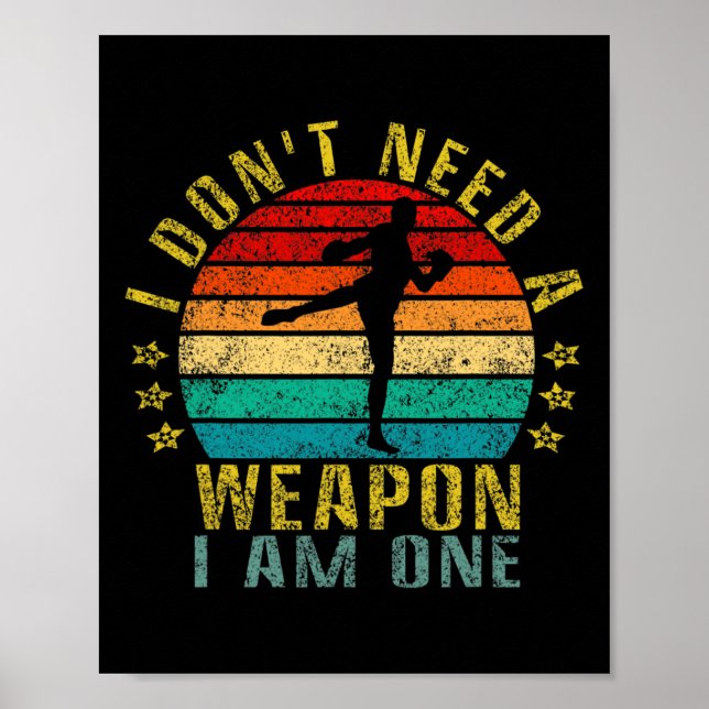 I Don't Need A Weapon I Am One Funny Retro  Poster (Front)
