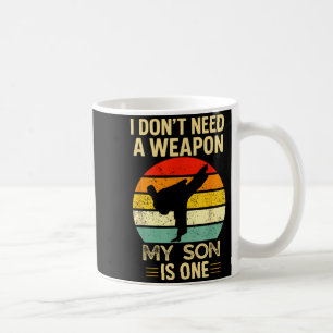 I Dont Need A Weapon My Son Taekwondo Retro Style Coffee Mug