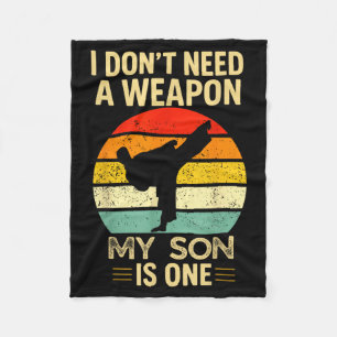 I Dont Need A Weapon My Son Taekwondo Retro Style Fleece Blanket
