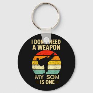 I Dont Need A Weapon My Son Taekwondo Retro Style Key Ring
