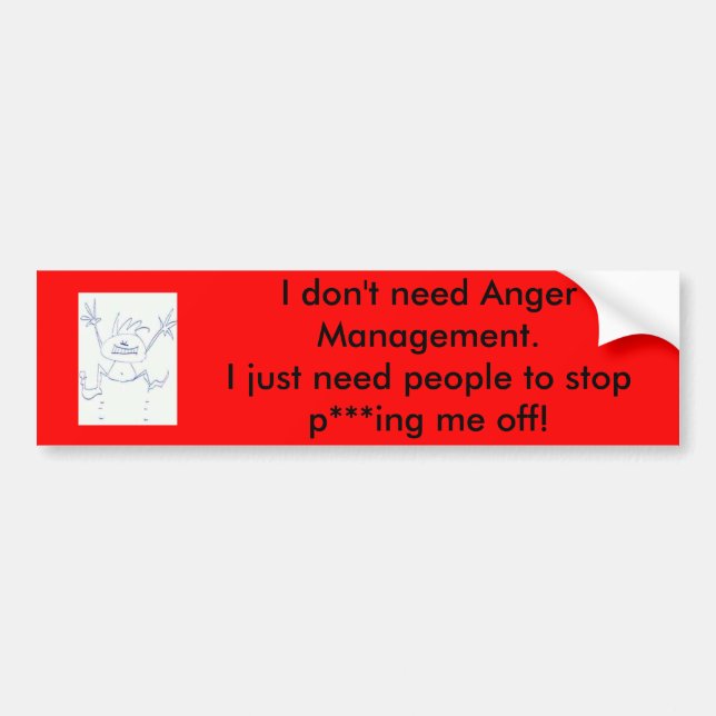 I don't need Anger Management Bumper Sticker (Front)