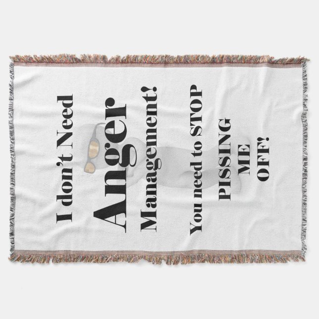 I Don't Need Anger Management! Throw Blanket (Front)