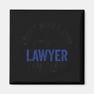 I don't need good lawyer i raised one advocate law magnet
