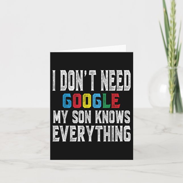 I Dont Need Google, My Son Knows Everything Lovers Card (Front)