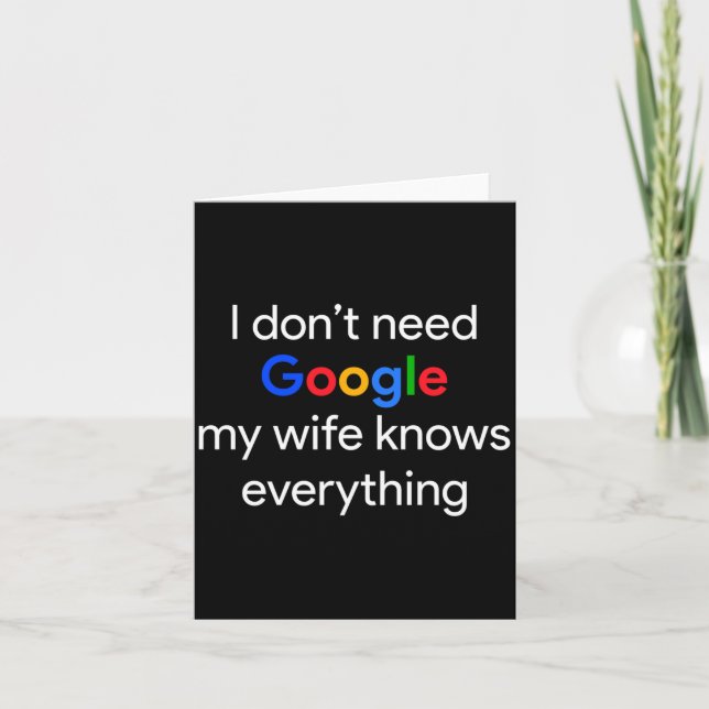 I Don't Need Google, My Wife Knows Everything Funn Card (Front)