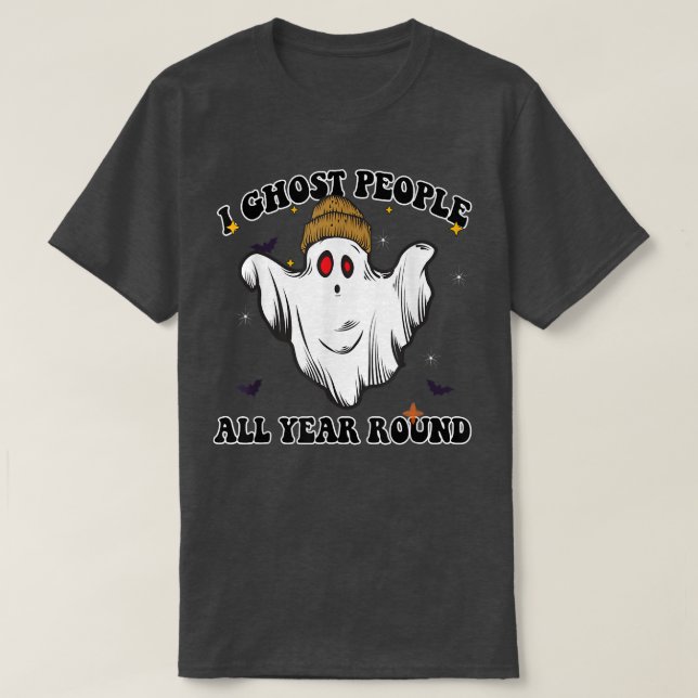 I Don't Need Halloween I Ghost People All Year Lon T-Shirt (Design Front)