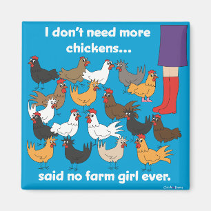 I don't need more chickens...Magnet Magnet