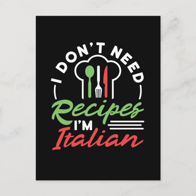 I Don't Need Recipes I'm Italian Funny Cook Postcard (Front)