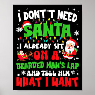 I Don't Need Santa I Already Sit On A Bearded Man' Poster