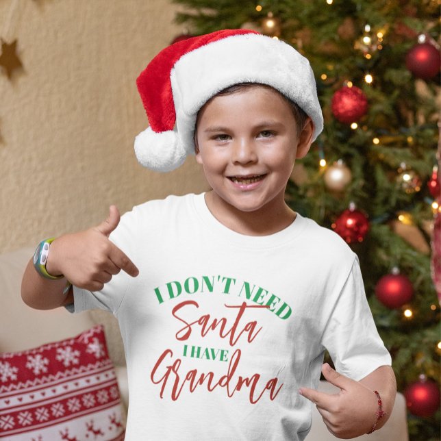 I Don't Need Santa I Have Grandma T-Shirt (Creator Uploaded)